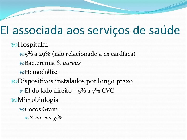 EI associada aos serviços de saúde Hospitalar 5% a 29% (não relacionado a cx