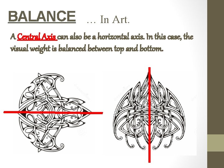 BALANCE … In Art. A Central Axis can also be a horizontal axis. In