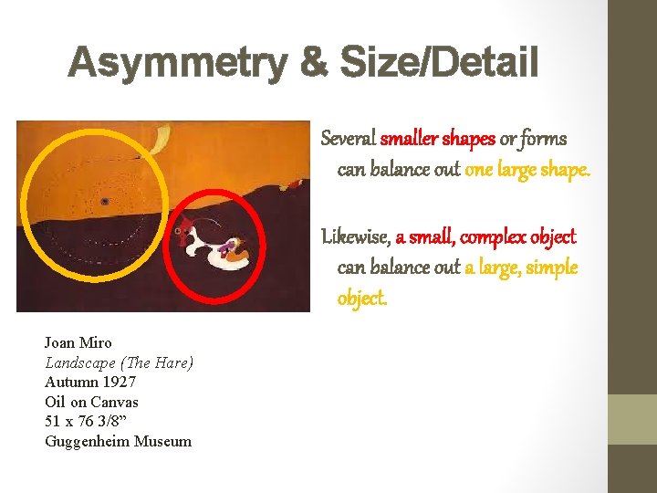 Asymmetry & Size/Detail Several smaller shapes or forms can balance out one large shape.