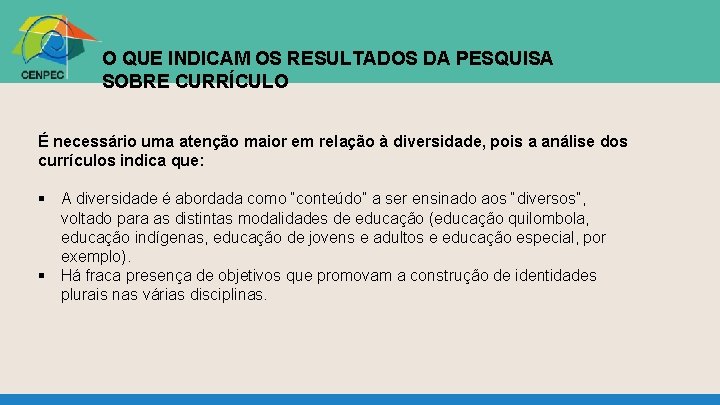 O QUE INDICAM OS RESULTADOS DA PESQUISA SOBRE CURRÍCULO É necessário uma atenção maior