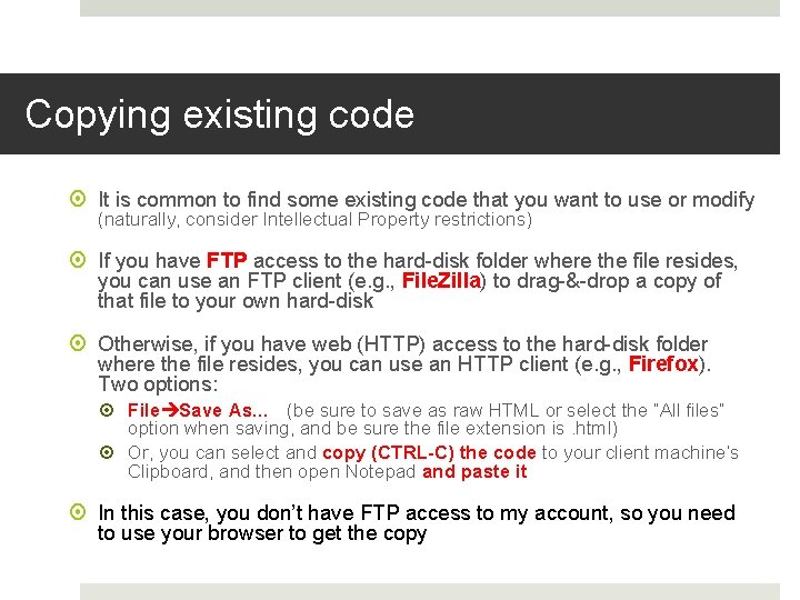 Copying existing code It is common to find some existing code that you want