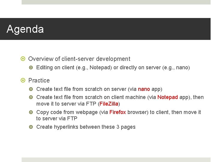 Agenda Overview of client-server development Editing on client (e. g. , Notepad) or directly