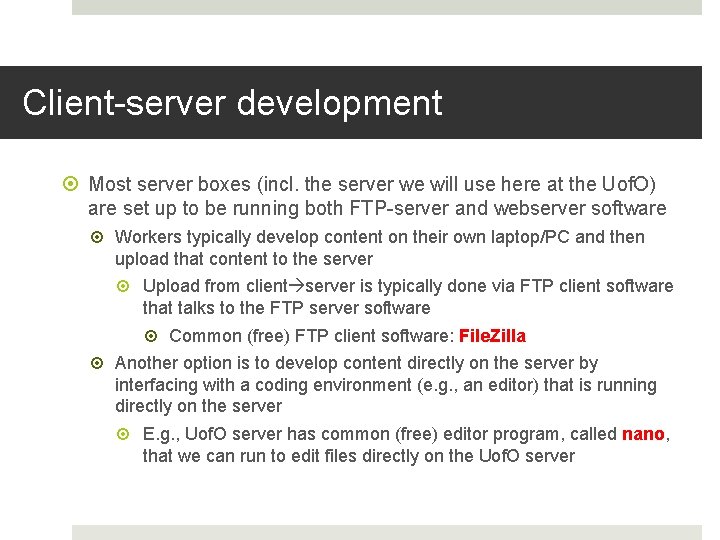 Client-server development Most server boxes (incl. the server we will use here at the