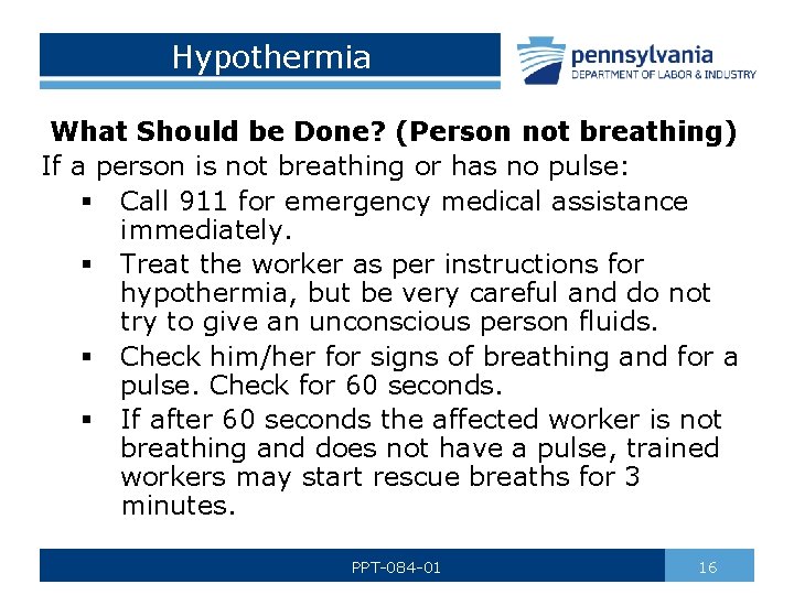 Hypothermia What Should be Done? (Person not breathing) If a person is not breathing