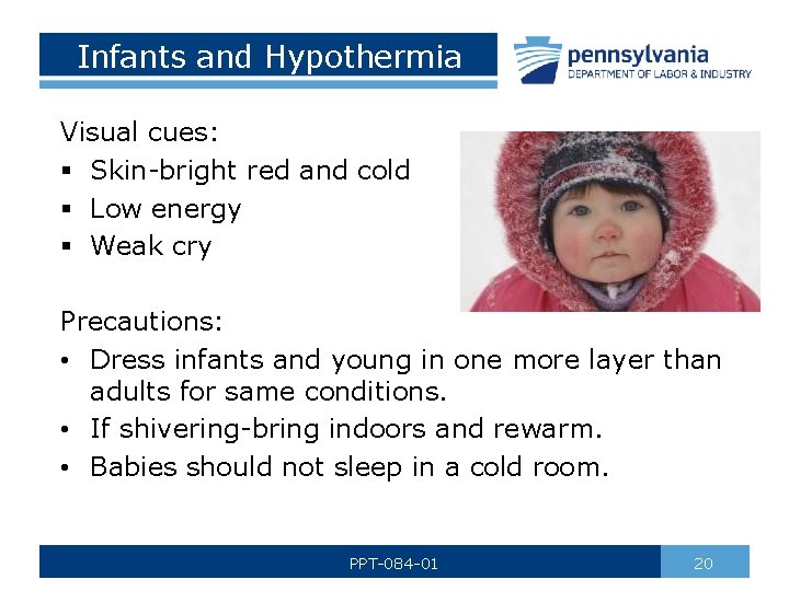 Infants and Hypothermia Visual cues: § Skin-bright red and cold § Low energy §