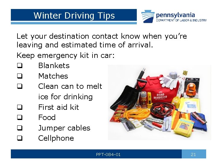 Winter Driving Tips Let your destination contact know when you’re leaving and estimated time