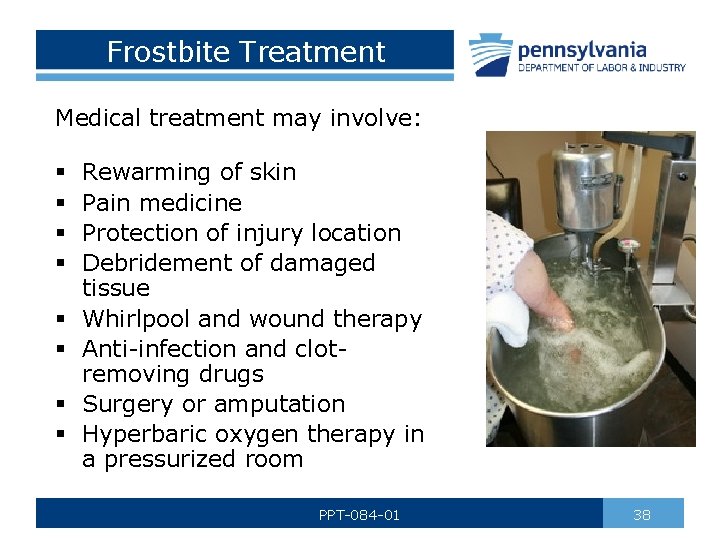 Frostbite Treatment Medical treatment may involve: § § § § Rewarming of skin Pain