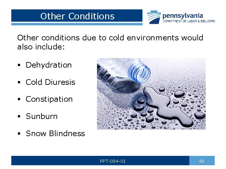 Other Conditions Other conditions due to cold environments would also include: § Dehydration §