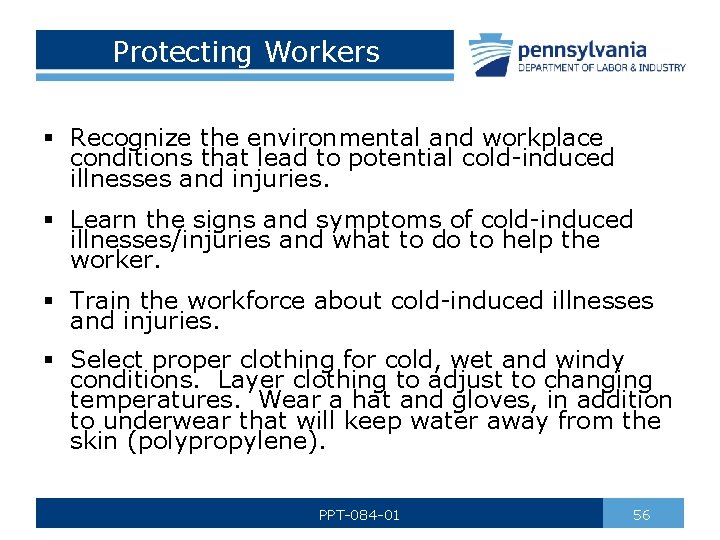 Protecting Workers § Recognize the environmental and workplace conditions that lead to potential cold-induced