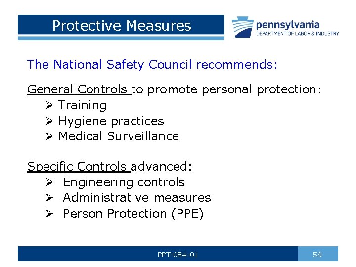 Protective Measures The National Safety Council recommends: General Controls to promote personal protection: Ø