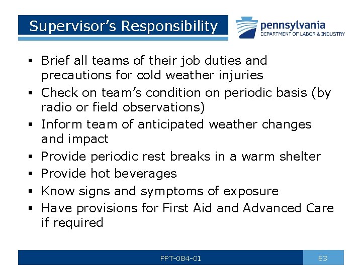 Supervisor’s Responsibility § Brief all teams of their job duties and precautions for cold