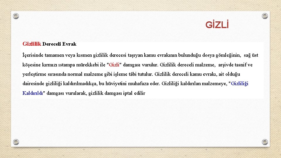 GİZLİ Gizlilik Dereceli Evrak İçerisinde tamamen veya kısmen gizlilik derecesi taşıyan kamu evrakının bulunduğu