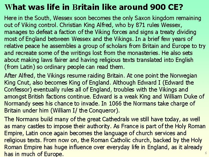 What was life in Britain like around 900 CE? Here in the South, Wessex