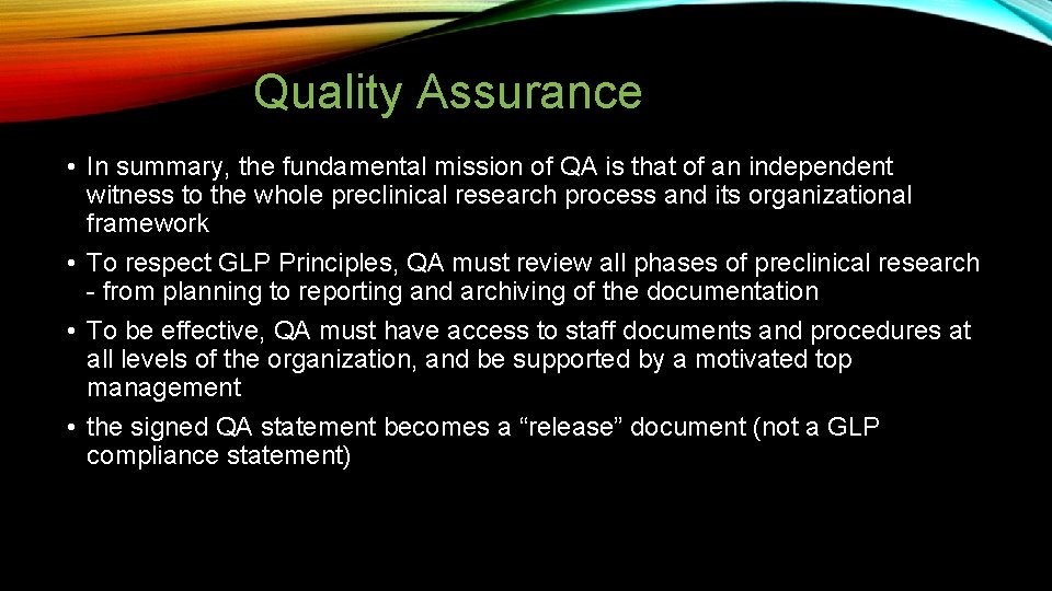 Quality Assurance • In summary, the fundamental mission of QA is that of an