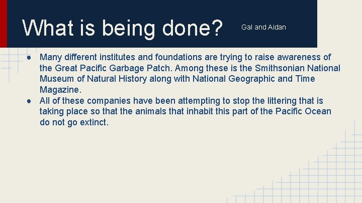 What is being done? Gal and Aidan ● Many different institutes and foundations are