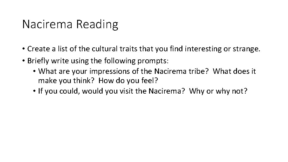 Nacirema Reading • Create a list of the cultural traits that you find interesting