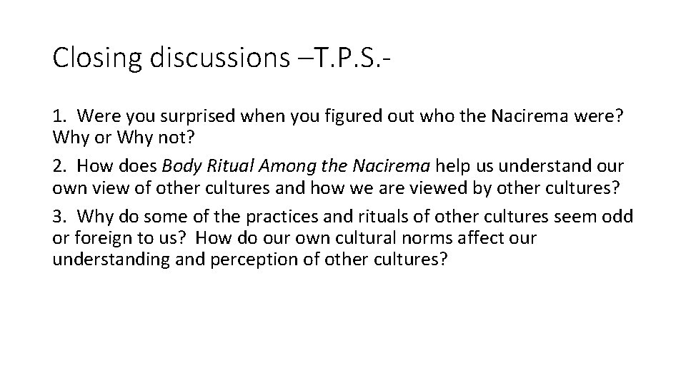 Closing discussions –T. P. S. 1. Were you surprised when you figured out who