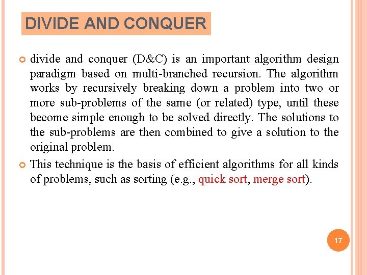 DIVIDE AND CONQUER divide and conquer (D&C) is an important algorithm design paradigm based