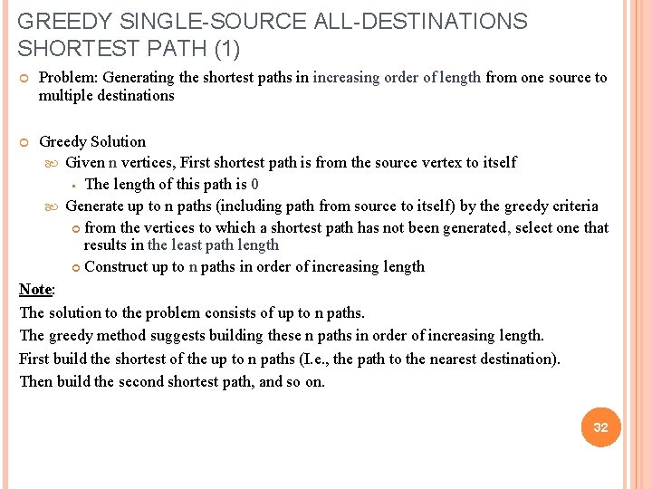 GREEDY SINGLE-SOURCE ALL-DESTINATIONS SHORTEST PATH (1) Problem: Generating the shortest paths in increasing order