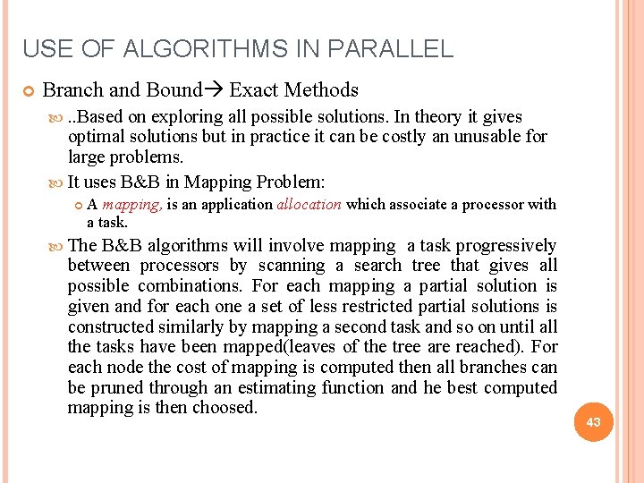 USE OF ALGORITHMS IN PARALLEL Branch and Bound Exact Methods . . Based on