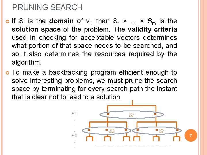 PRUNING SEARCH If Si is the domain of vi, then S 1 × .
