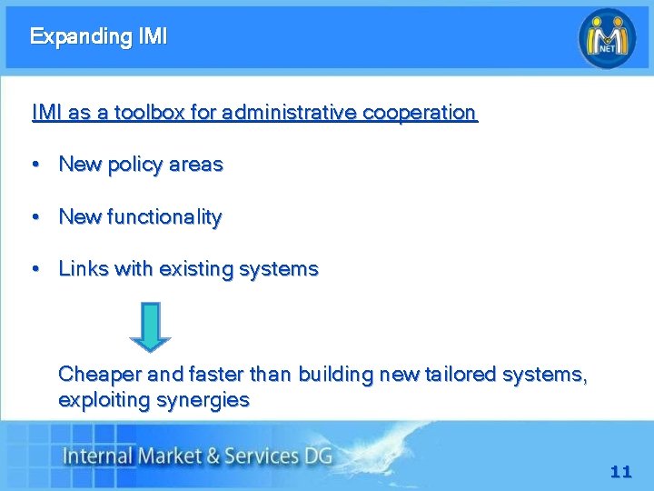Expanding IMI as a toolbox for administrative cooperation • New policy areas • New