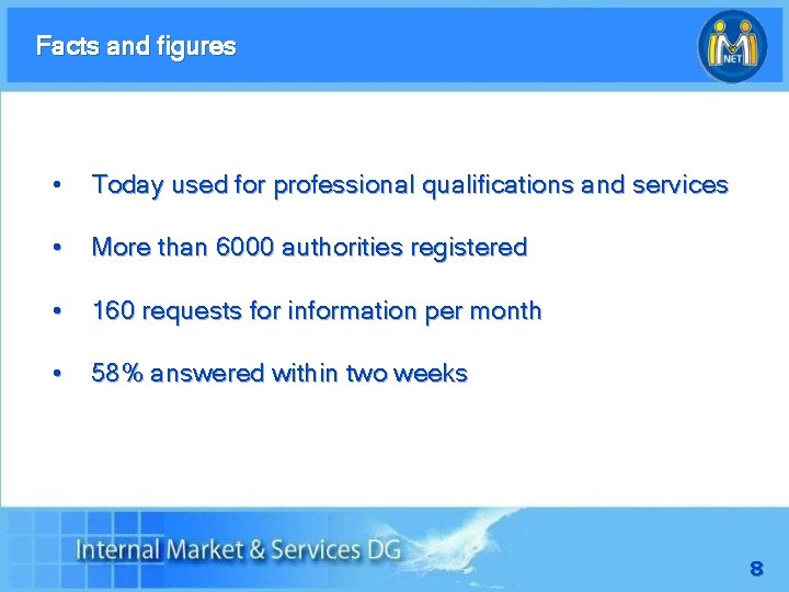 Facts and figures • Today used for professional qualifications and services • More than