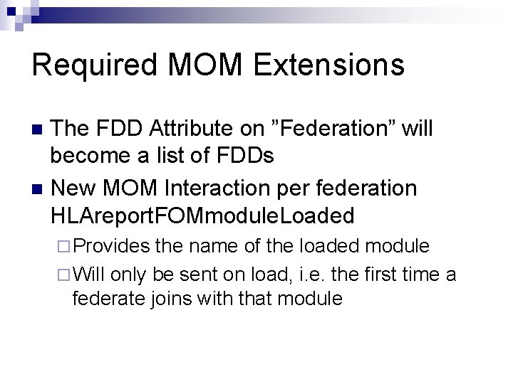 Required MOM Extensions The FDD Attribute on ”Federation” will become a list of FDDs