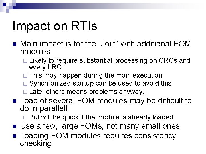 Impact on RTIs n Main impact is for the ”Join” with additional FOM modules