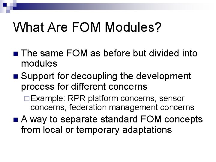 What Are FOM Modules? The same FOM as before but divided into modules n
