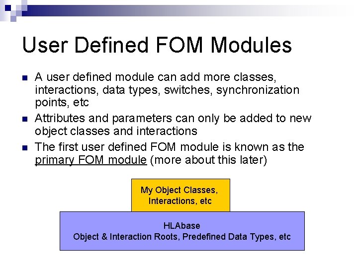 User Defined FOM Modules n n n A user defined module can add more