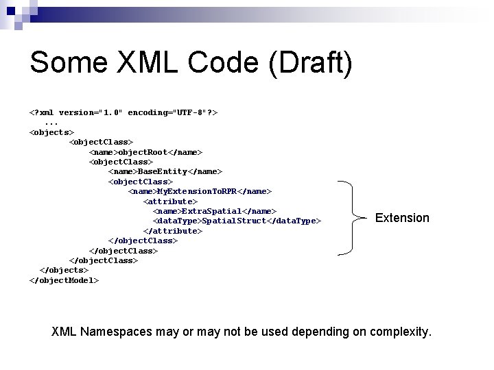 Some XML Code (Draft) <? xml version="1. 0" encoding="UTF-8"? >. . . <objects> <object.