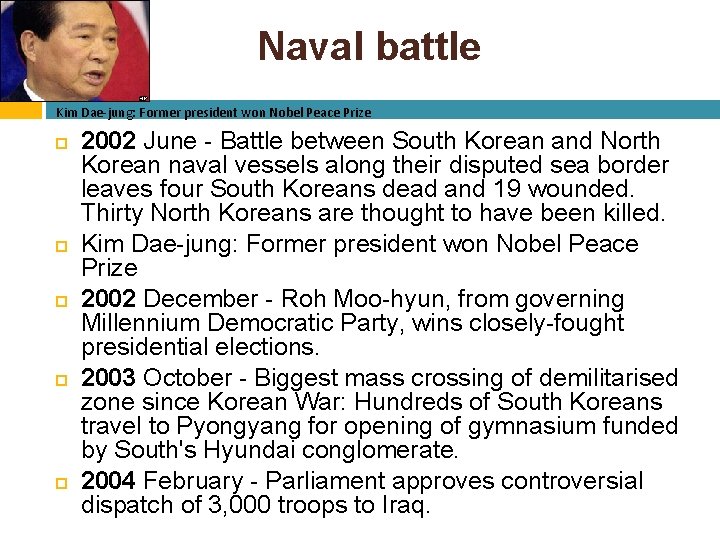 Naval battle Kim Dae-jung: Former president won Nobel Peace Prize 2002 June - Battle