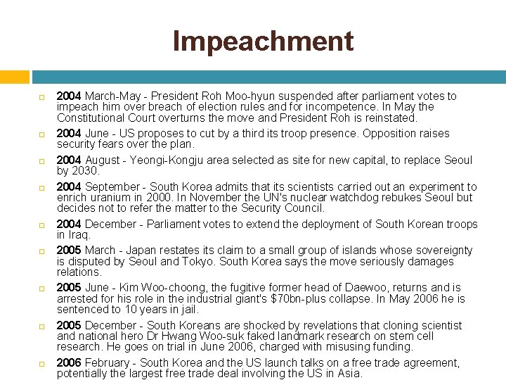 Impeachment 2004 March-May - President Roh Moo-hyun suspended after parliament votes to impeach him