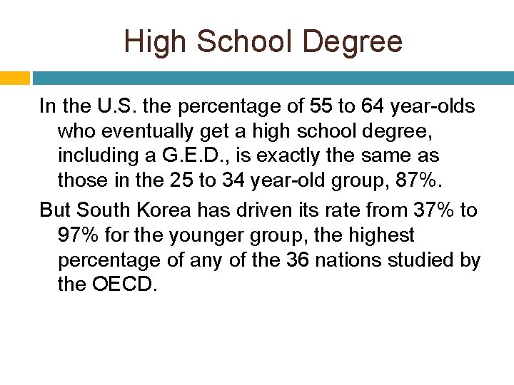 High School Degree In the U. S. the percentage of 55 to 64 year-olds