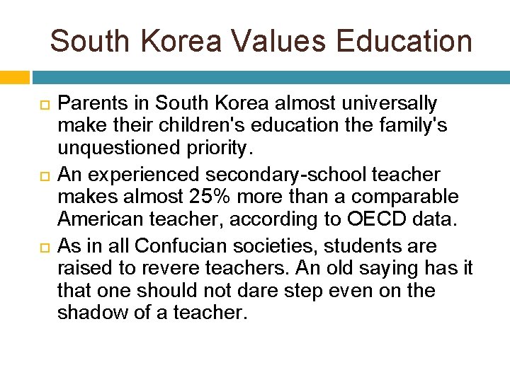 South Korea Values Education Parents in South Korea almost universally make their children's education