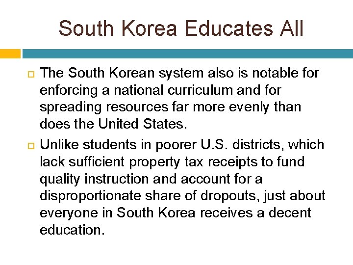 South Korea Educates All The South Korean system also is notable for enforcing a