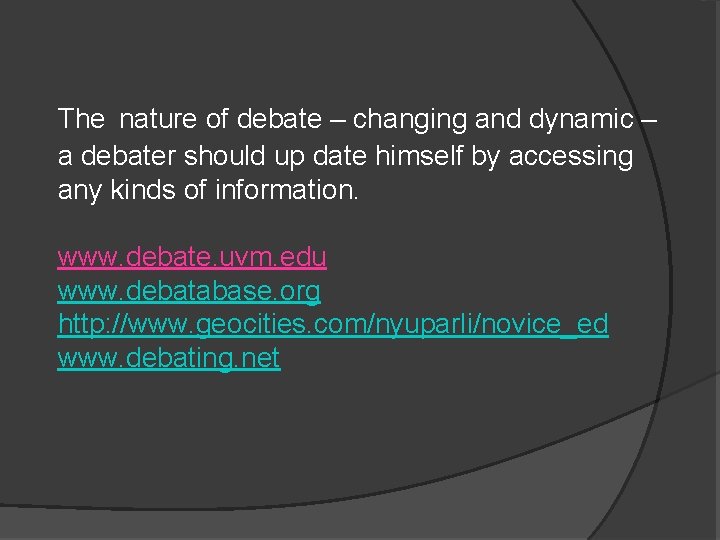 The nature of debate – changing and dynamic – a debater should up date