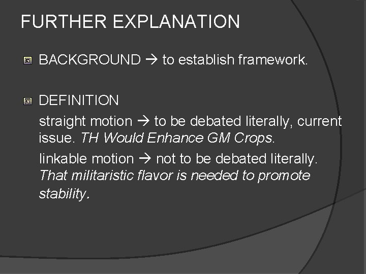 FURTHER EXPLANATION BACKGROUND to establish framework. DEFINITION straight motion to be debated literally, current