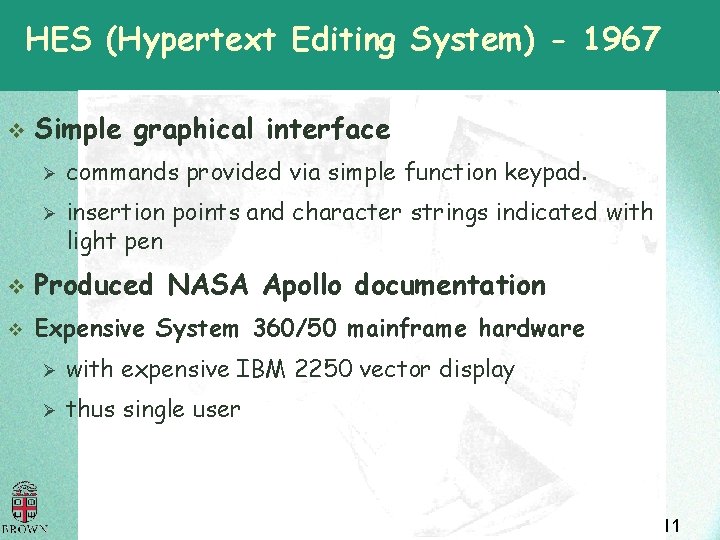 HES (Hypertext Editing System) - 1967 v Simple graphical interface Ø Ø commands provided