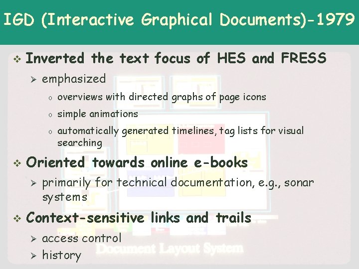 IGD (Interactive Graphical Documents)-1979 v Inverted the text focus of HES and FRESS Ø