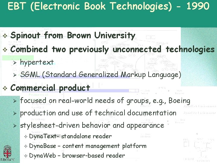 EBT (Electronic Book Technologies) - 1990 v Spinout from Brown University v Combined two