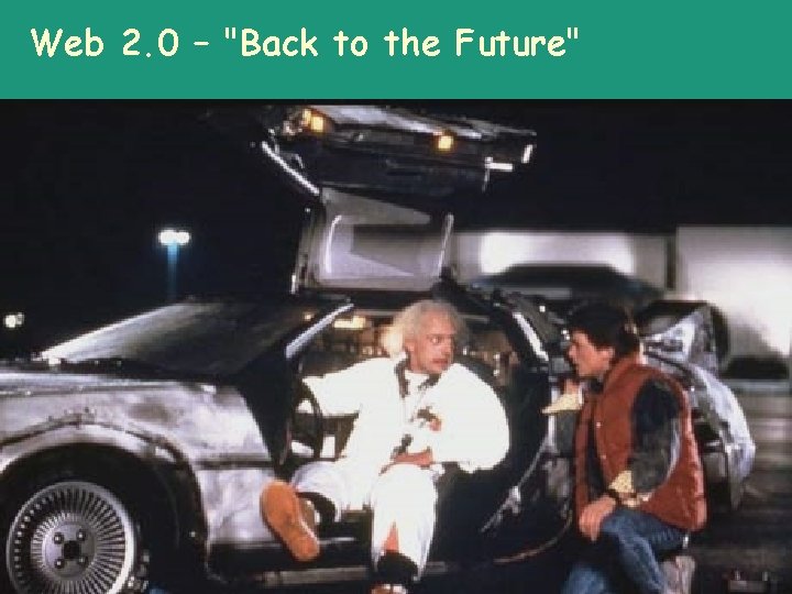 Web 2. 0 – "Back to the Future" Enterprise 2. 0 Summit 2008 Tokyo