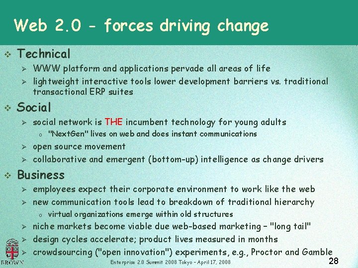 Web 2. 0 - forces driving change v Technical Ø Ø v WWW platform