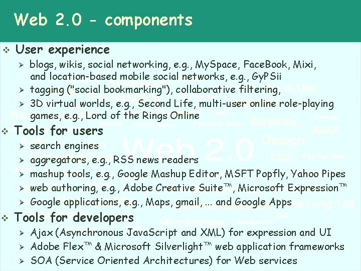 Web 2. 0 - components v User experience Ø Ø Ø v Tools for