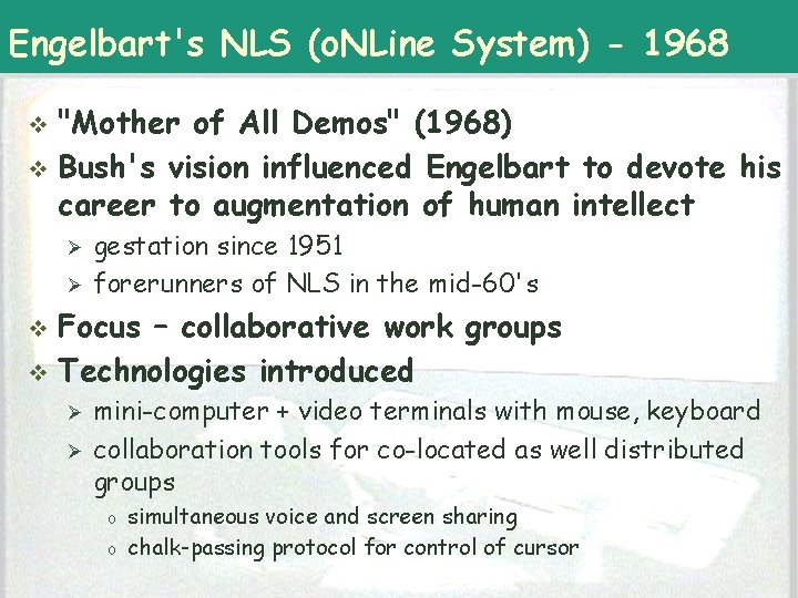 Engelbart's NLS (o. NLine System) - 1968 "Mother of All Demos" (1968) v Bush's