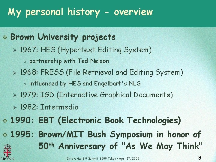 My personal history - overview v Brown University projects Ø 1967: HES (Hypertext Editing