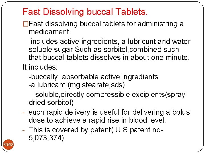 Fast Dissolving buccal Tablets. �Fast dissolving buccal tablets for administring a medicament includes active