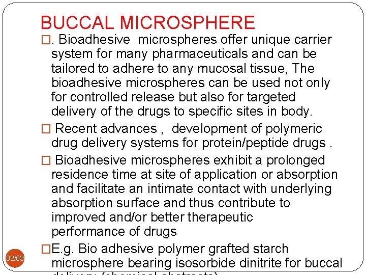 BUCCAL MICROSPHERE �. Bioadhesive microspheres offer unique carrier 32/63 system for many pharmaceuticals and