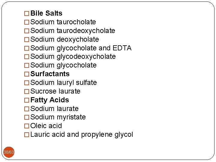 � Bile Salts � Sodium taurocholate � Sodium taurodeoxycholate � Sodium glycocholate and EDTA